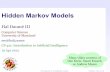 Hidden Markov Models - UMIACShal/courses/ai/out/cs421-day20-hmms.pdf · Hidden Markov Models Hal Daumé III Computer Science University of Maryland me@hal3.name CS 421: Introduction