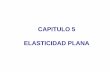 CAPITULO 5 ELASTICIDAD PLANA - ocw.uc3m.esocw.uc3m.es/historico/elasticidad-y-resistencia-i/ejercicios... · Las ecuaciones de la Elasticidad, y la correspondiente solución del problema,