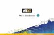ANSYS Twin Builder - simutechgroup.com · 1 © 2017 ANSYS, Inc. May 23, 2018 ANSYS Confidential ANSYS Twin Builder