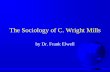 C. Wright Mills - Rogers State Universityfaculty.rsu.edu/~felwell/Theorists/Mills/Presentation/Mills.pdf · C. Wright Mills Like the classical theory of the discipline, Mills’ vision
