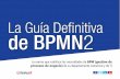 de BPMN 2 - cdn3-d.bonitasoft.comcdn3-d.bonitasoft.com/.../ultimate_guide_to_bpmn_es_030114.pdfLa norma que satisface las necesidades de BPM (gestion de procesos de negocio) de su