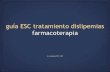 Guía ESC tratamiento dislipemias farmacoterapia · HTA Dislipemia genética LDLc10% o cualquier ECV documentada o intervenida ...