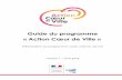 Action Cur de Ville - cget.gouv.fr · Guide du programme « Action Cur de Ville » Présentation du programme, outils, mise en œuvre Version 1 – Avril 2018