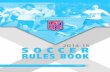 2014-15 NFHS Soccer Rules Book · 2014-15 NFHS SOCCER RULES BOOK ROBERT B. GARDNER, Publisher Mark Koski, Editor. NFHS Publications To maintain the sound traditions of this sport,