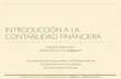 introducción a la contabilidad financiera - …estebanromero.com/wp-content/uploads/2016/10/introducción-CF.pdf · producir información para hacer posible el conocimiento pasado,