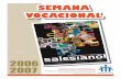 SEMANA VOCACIONAL - Portal de Noticias Salesianas · Pasar el cuestionario vocacional ... Encuesta vocacional para alumnos del colegio y chicos de los OO CC JJ. 12. Catequesis vocacional
