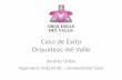 Caso de Éxito Orquídeas del Valle - Universidad Icesi ... · Caso de Éxito Orquídeas del Valle Andrés Uribe Ingeniero Industrial – Universidad Icesi