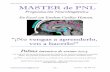 MASTER de PNL - pnlcentro.files.wordpress.com · de coaching y de PNL: Master “¿Coaching+o++Terapia?: ... • Habilidades de modelar para hacer coaching y terapia a medida y terapia