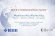 IEEE Communications Society Comsoc/Chapters... · IEEE Communications Society Membership Marketing Recruit Retain Renew Recognize ComSoc Regional Chapter Chairs Conference