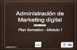 Administración de Marketing digital - betree.cl · Menú 1- Introducción al marketing Online o digital 2- Claves del nuevo marketing 3- Generalidades de la estrategia de marketing