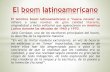 El boom latinoamericano - cdechamps-lycee-delacroix.frboom... · El boom latinoamericano . Contexto histórico * El movimiento surgió en una época de turbulencia política en los