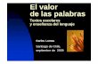 El valor de las palabras - Textos Escolares Lenguaje... · Carlos Lomas Santiago de Chile, septiembre de 2009. Los textos escolares y la vida en las aulas Lo que se hace en las aulas