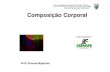 AULA - Composiçao Corporal - In - Simone · Densitometria • Termo que refere-se ao procedimento de se estimar a composição corporal através da densidade corporal • A densidade