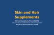 Skin and Hair Supplements - clinicalpharmacy.ir and... · Skin and Hair Supplements Alireza Hayatshahi, PharmD,BCPS American Board Certified Pharmacotherapy Specialist Faculty of