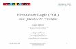 First-Order Logic (FOL) aka. predicate calculuscse814/Lectures/02_FOL_1.pdf · First-Order Logic (FOL) Syntax and terminology • A term is a constant symbol, a variable symbol, or
