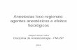 Anestesias loco-regionais: agentes anestésicos e … · Disciplina de Anestesiologia - FMUSP 2010. 2 Anestesias loco-regionais Objetivos (28 diapositivos) • Fundamentos e evidências