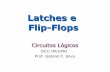 Latches e Flip-Flops - Página Principaldcc.ufrj.br/~gabriel/circlog/FlipFlop.pdf · Circuito Detector de Transição. Flip-Flop JK. Flip-Flop JK. Flip-Flop JK Transição Negativa.