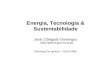 Energia, Tecnologia & Sustentabilidade - Página pessoa de ...jddomingos.tecnico.ulisboa.pt/Energia-Tecnologia-Sustentabilidade.pdf · Esta constante depende de um feedback positivo