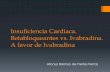 Insuficiencia Cardiaca. Betabloqueantes vs. Ivabradina. … · antianginosos Posibles efectos adversos de Ivabradina Hipotensión arterial - Astenia - Bradicardia x Disfunción eréctil