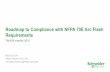 Roadmap to Compliance with NFPA 70E Arc Flash … · Confidential Property of Schneider Electric 8 NFPA 70E Standard for Electrical Safety in the Workplace Provides specific details