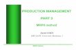 PRODUCTION MANAGEMENT PART PART 3 - Freechen33.free.fr/M2/Courses/GP3-MRPII.anglais.pdf · PRODUCTION MANAGEMENT PART PART 3 MRPII method MRPII method David CHEN IMS-LAPS, University