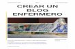 Crear un blog enfermero - nuestraenfermeria.es · Un blog (en español, también bitácora digital, cuaderno de bitácora, ciberbitácora, ciberdiario, o weblog) ... para crear vuestro
