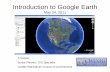 Introduction to Google Earth - CWCOG · Introduction to Google Earth May 24, 2011 TJ Keiran Senior Planner / GIS Specialist Cowlitz-Wahkiakum Council of Governments. ... • Google