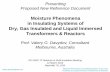 Moisture Phenomena in Insulating Systems of Dry, Gas … · Moisture Phenomena in Insulating Systems of Dry, Gas Insulated and Liquid Immersed Transformers & Reactors valery.davydov@ieee.org