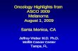 Oncology Highlights from ASCO 2009 Melanoma … Web… · Oncology Highlights from ASCO 2009 Melanoma August 1, 2009 Santa Monica, CA Jeffrey Weber M.D. Ph.D. Moffitt Cancer Center