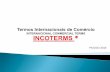 INTERNACIONAL COMMERCIAL TERMS - Professorprofessor.pucgoias.edu.br/SiteDocente/admin/arquivosUpload/3843... · Comércio (INCOTERMS 2010) Regras estándar internacionalmente reconhecidas