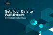 Sell Your Data to Wall Street - quandl.com · sell your data to wall street 1 executive summary Professional investors who fail to beat their benchmarks quick-ly go extinct. Beating