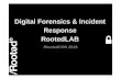 Digital Forensics & Incident Response RootedLAB · En el taller ... hasta la adquisición de evidencias necesarias para una investigación forense digital como artefactos de Windows,