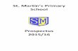 St. Martin’s Primary · 4 Beliefs, aims and purpose of learning at St Martin’s Primary School At St Martin’s Primary we believe that every child matters equally and that children