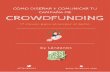 GUÍA COMPLETA SOBRE COMO DISEÑAR Y COMUNICAR TU CAMPAÑA … · Estrategias para alcanzar el 100% de la financiación mínima en una campaña de crowdfunding Planifica la campaña