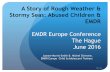 1 A Story of Rough Weather & Stormy Seas: Abused Children ... · A Story of Rough Weather & Stormy Seas: Abused Children & EMDR EMDR Europe Conference The Hague June 2016 Joanne Morris-Smith