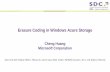 Erasure Coding in Windows Azure Storage - SNIA · Erasure Coding in Windows Azure Storage Cheng Huang Microsoft Corporation . Joint work with Huseyin Simitci, Yikang Xu, Aaron Ogus,