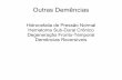 Hidrocefalia de Pressão Normal Hematoma Sub-Dural …geriatriag.dominiotemporario.com/doc/outrasdemencias.pdf · Características Clínicas do Hematoma Sub-Dural Crônico O antecedente