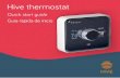 Hive Thermostat Quick Start - North America … · Hive thermostat Quick start guide Guía rápida de inicio. 1 Hot tip: Your Hive Thermostat needs a ‘C’ or Common wire to work