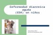Enfermedad diarreica aguda - AEEMmedicina-ucr.com/cuarto/wp-content/uploads/2014/02/... · PPT file · Web view2014-03-04 · Vómitos incoercibles (tres o más por hora por gastroclisis,