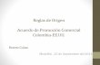 Reglas de Origen Acuerdo de ... - TLC Colombia - …tlc-eeuu.procolombia.co/sites/default/files/1._normas_de_origen_ee... · •En el caso del APC Colombia-EE.UU.: Es ... (TLC) suscrito
