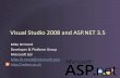 Visual Studio 2008 and ASP.NET 3download.microsoft.com/documents/uk/msdn/events/VisualStudio2008… · Visual Studio 2008 and ASP.NET 3.5 Mike Ormond Developer & Platform Group Microsoft