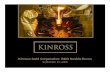 Kinross Gold Corporation: BMO Nesbitt Burnss2.q4cdn.com/.../files/doc_presentations/2006/060915-bmo-nesbitt-b… · Barrick 164191 165 191 179 214 2% ... Laronde Lagunas Norte Cortez