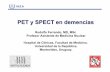 PET - SPECT en Demencias - Pages - Homenucleus.iaea.org/HHW/NuclearMedicine/Neurology/Lectures/PET... · Epidemiología e Impacto NIA Alzheimer’s Disease: Unraveling the Mystery