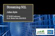 Streaming SQL - SLAC National Accelerator Laboratory · Building a streaming SQL standard via consensus Please! No more “SQL-like” languages! Key technologies are open source