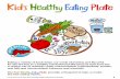 Kids Healthy Eating Plate - Harvard University · +duydug 7 + &kdq 6fkrro ri 3xeolf +hdowk 'hsduwphqw ri 1xwulwlrq :dwhu vkrxog eh wkh gulqn ri fkrlfh zlwk hyhu\ phdo dqg vqdfn dv