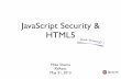 JavaScript Security & HTML5 - WordPress.com · JavaScript Security & HTML5 Mike Shema RVAsec May 31, ... •HTML5 does away with plugins ... • Web Storage API.