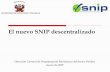 El nuevo SNIP descentralizado - biblioteca.uns.edu.pebiblioteca.uns.edu.pe/saladocentes/archivoz/curzoz/SNIPdesc.pdf · Proyectos viables en el SNIP Actualmente, a nivel nacional