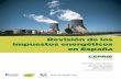 Revisión de los impuestos energéticos en España - foes.de Impuestos Energeticos.pdf · 1 Aunque no es objeto de este estudio, otra ... (IIEE) Impuestos ... La base imponible del
