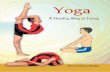 Yoga - WordPress.com · Yoga contribute to the physical, social, ... pranayama, pratyahara, kriya, mudra, bandha and meditation which are helpful to keep oneself physically fit, mentally