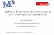 Statistical Modeling of EEG Brain Mapping Data: Challenges ... · Statistical Modeling of EEG Brain Mapping Data: Challenges and Opportunities 1 Jay Magidson, ... • Interest in